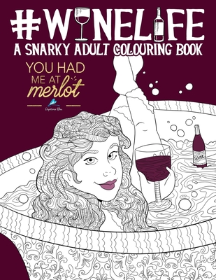 Wine Life: A Snarky Adult Colouring Book - Papeterie Bleu