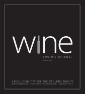 Wine Lover's Journal: A Bold, Distinctive Offering of Subtle Insights