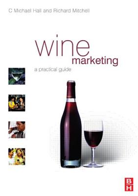 Wine Marketing - Hall, C Michael, PH.D., and Mitchell, Richard