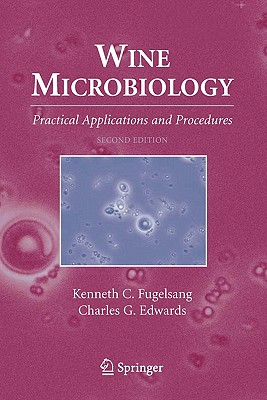 Wine Microbiology: Practical Applications and Procedures - Fugelsang, Kenneth C., and Edwards, Charles G.