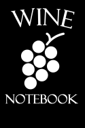 Wine Notebook: Wine Tasting Journal with 100 Wine Tasting Sheets for Wine Tours