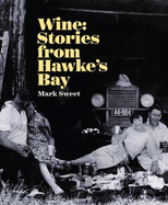 Wine: Stories from the Hawkes Bay
