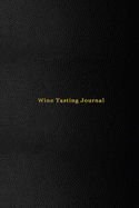 Wine Tasting Journal: Record keeping notebook for wine lovers and collecters - Review, track and rate your wine collection and products - Professional black cover print