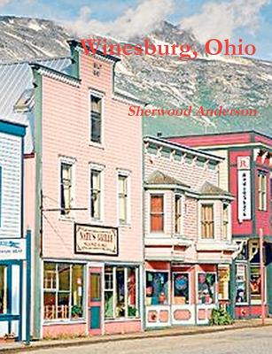 Winesburg, Ohio - Anderson, Sherwood