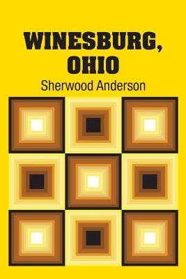 Winesburg, Ohio - Anderson, Sherwood