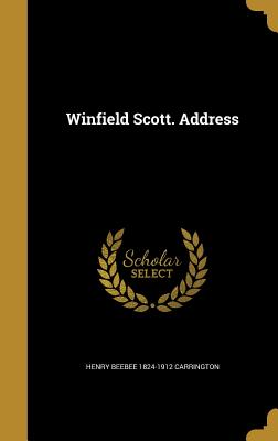 Winfield Scott. Address - Carrington, Henry Beebee 1824-1912