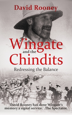 Wingate and the Chindits: Redressing the Balance - Rooney, David