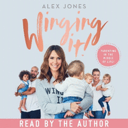 Winging It!: Parenting in the Middle of Life!