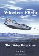 Wingless Flight: The Lifting Body Story