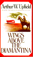 Wings Above the Diamantina - Upfield, Arthur W