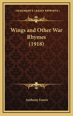 Wings and Other War Rhymes (1918) - Euwer, Anthony