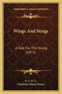 Wings and Stings: A Tale for the Young (1872)