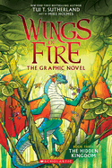 Wings of Fire: The Hidden Kingdom: A Graphic Novel (Wings of Fire Graphic Novel #3): Volume 3