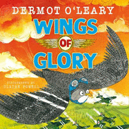 Wings of Glory: An action-packed, funny adventure story from Dermot O'Leary