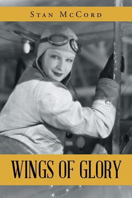 Wings of Glory - McCord, Stan