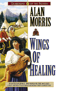 Wings of Healing - Morris, Alan