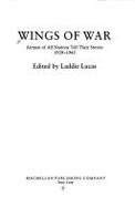 Wings of War: Airmen of All Nations Tell Their Stories, 1939-1945
