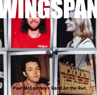 Wingspan: Paul McCartney's Band on the Run - McCartney, Paul, and Lewisohn, Mark (Editor)