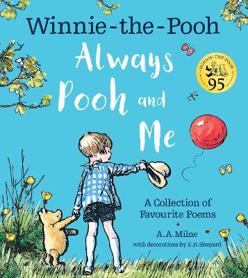 Winnie-the-Pooh: Always Pooh and Me: A Collection of Favourite Poems - Milne, A. A.