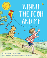 Winnie-the-Pooh and Me: A Winnie-the-Pooh adventure in rhyme, featuring A.A Milne's and E.H Shepard's beloved characters