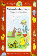 Winnie-the-Pooh and Tigger Have Breakfast - Milne, A. A.