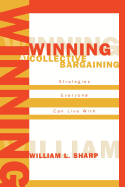 Winning at Collective Bargaining: Strategies Everyone Can Live with