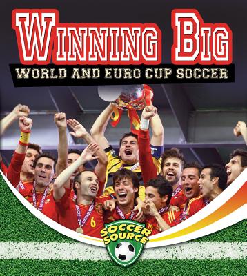 Winning Big: World and Euro Cup Soccer - Bishop, Amanda