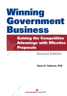 Winning Government Business: Gaining the Competitive Advantage with Effective Proposals - Osborne, Steve R