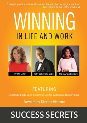 Winning in Life and Work : Success Secrets - Blakemore-Noble, Keith (Editor)