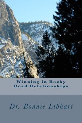 Winning in Rocky Road Relationships - Harris, Lindsey (Editor), and Libhart, Bonnie