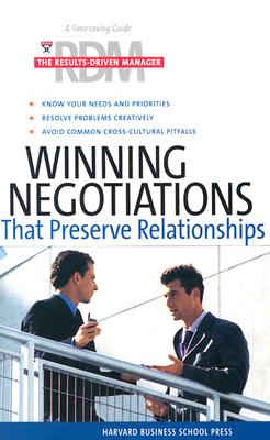 Winning Negotiations That Preserve Relationships - Harvard Business Review (Editor), and Harvard Business School Publishing (Compiled by), and Harvard Business School Press...