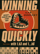 Winning Quickly with 1.B3 and 1...B6: Odessky's Sparkling Lines and Deadly Traps