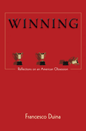 Winning: Reflections on an American Obsession