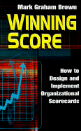Winning Score: How to Design and Implement Winning Scorecards