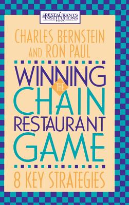 Winning the Chain Restaurant Game: Eight Key Strategies - Bernstein, Charles, and Paul, Ron