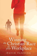 Winning the Christian Race in Your Workplace
