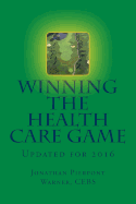 Winning the Health Care Game: Updated for 2016