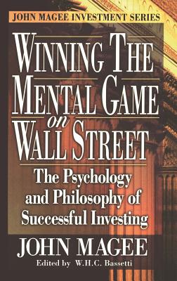 Winning the Mental Game on Wall Street - Magee, John (Editor), and Bassetti, W H C (Editor)