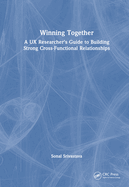 Winning Together: A UX Researcher's Guide to Building Strong Cross-Functional Relationships