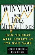 Winning with Index Mutual Funds: How to Beat Wall Street at Its Own Game