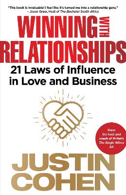 Winning with Relationships: 21 Laws of Influence in Love and Business - Cohen, Justin