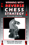 Winning with Reverse Chess Strategy - Reuter, William