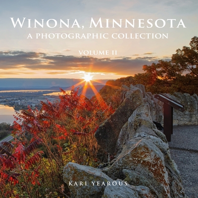 Winona, Minnesota: A Photographic Collection, Volume II - Yearous, Kari a