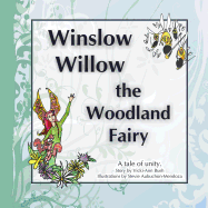 Winslow Willow the Woodland Fairy: A Tale of Unity