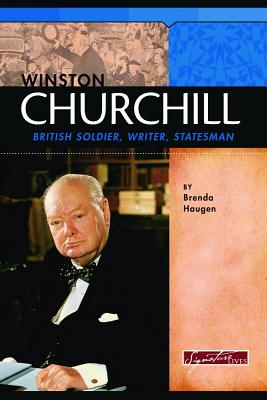Winston Churchill: British Soldier, Writer, Statesman - Haugen, Brenda