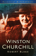 Winston Churchill: Essential Biographies