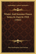 Winter and Summer Dance Series in Zuni in 1918 (1922)