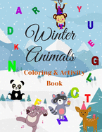 Winter Animals Coloring & Activity Book: Sweet Happy Animals With Exercises To Find The Name Of Animals