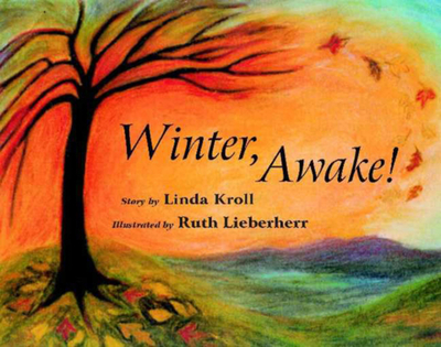 Winter, Awake! - Kroll, Linda