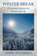 Winter Break: A Luminous Journey Into Wisdom and Love